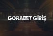 Gorabet giriş adresi